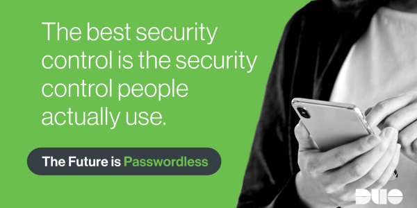 Person holding a smartphone with the text: 'The best security control is the security control people actually use. The future is passwordless.'