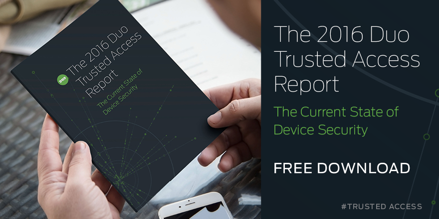 Download The Duo 2016 Trusted Access Report