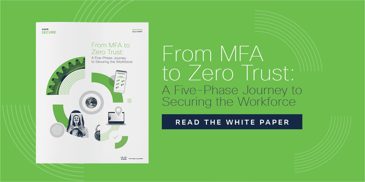 From MFA to Zero Trust: A Five-Phase Journey to Securing the Workforce. Read the white paper.