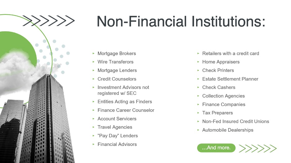 Non-financial institutions affected by the FTC Safeguards Rule: Mortgage brokers, wire transferors, mortgage lenders, credit counselors, investment advisors not registered with the SEC, entities acting as finders, finance career counselors, account serviers, travel agencies, pay-day lenders, financial advisors, retailers with credit card readers, home appraisers, check printers, estate settlement planners, check cashers, collection agencies, finance companies, tax preparers, non-fed insured credit unions, automobile dealerships, and more...