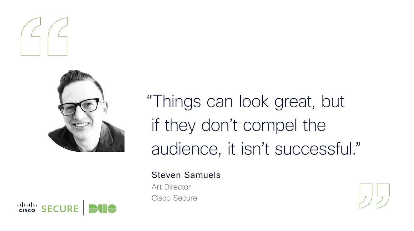 Quote from Steven Samuels that reads: Things can look great, but if they don't compel the audience, it isn't successful.