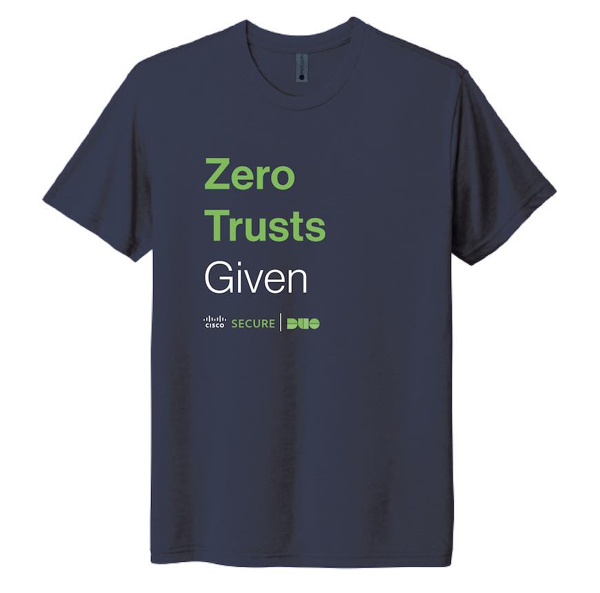 A Duo t-shirt that reads: Zero Trusts Given