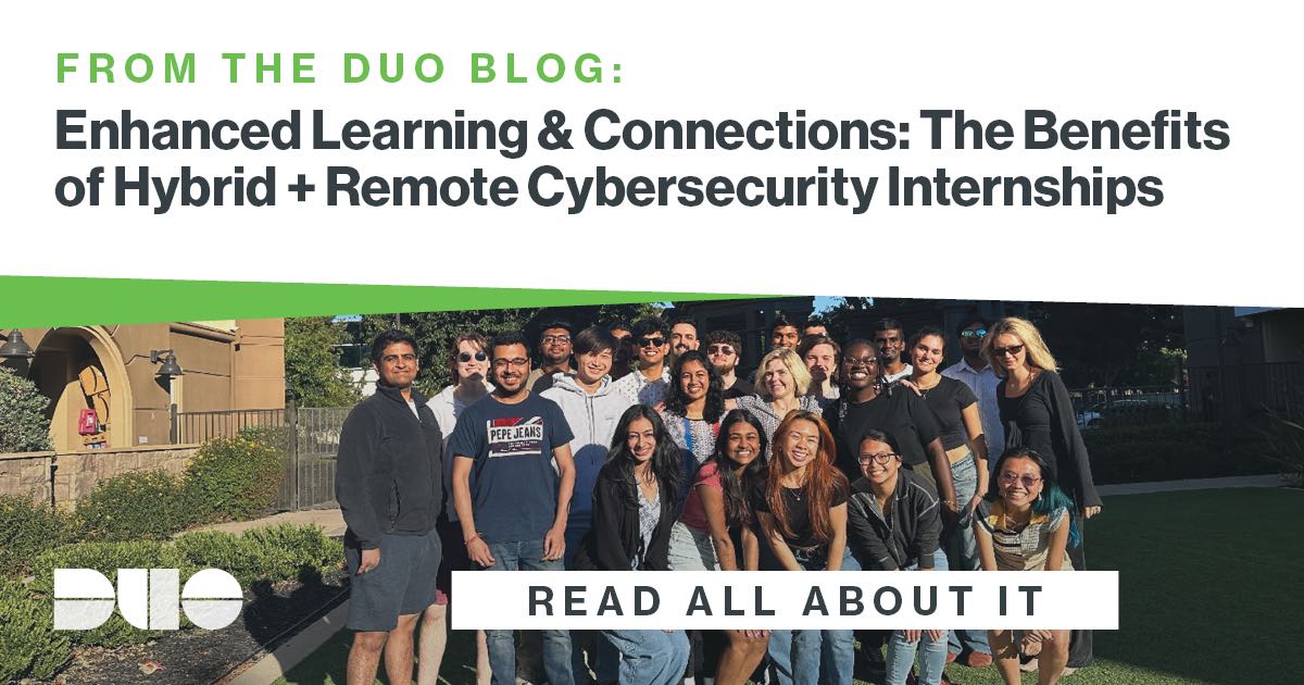 Benefits of Hybrid + Remote Cybersecurity Internships Duo Duo Security