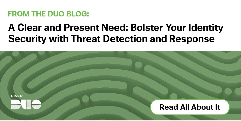 Bolster Identity Security with Threat Detection & Response Duo Security