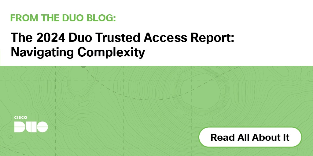 The 2024 Duo Trusted Access Report Navigating Complexity Duo Security   FY24 Q3 2024 Duo Trusted Access Report Navigating Complexity Blog Social Card 