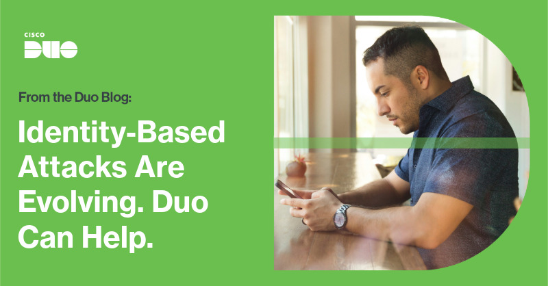 Duo Protects Against Identity-Based Attacks | Cisco Duo