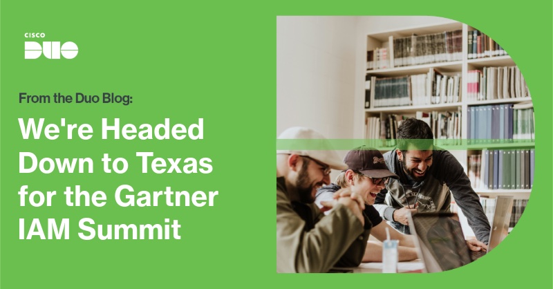 We're Headed Down to Texas for the Gartner IAM Summit Duo Duo Security