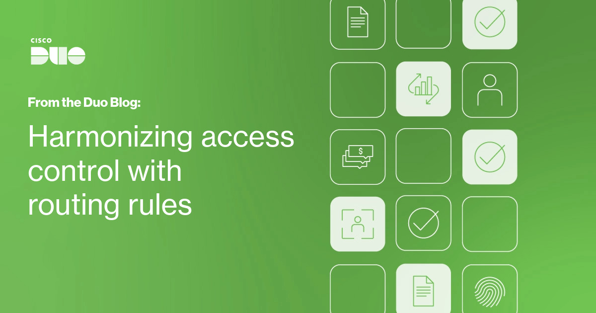 Harmonizing Access Control With Routing Rules | Cisco Duo