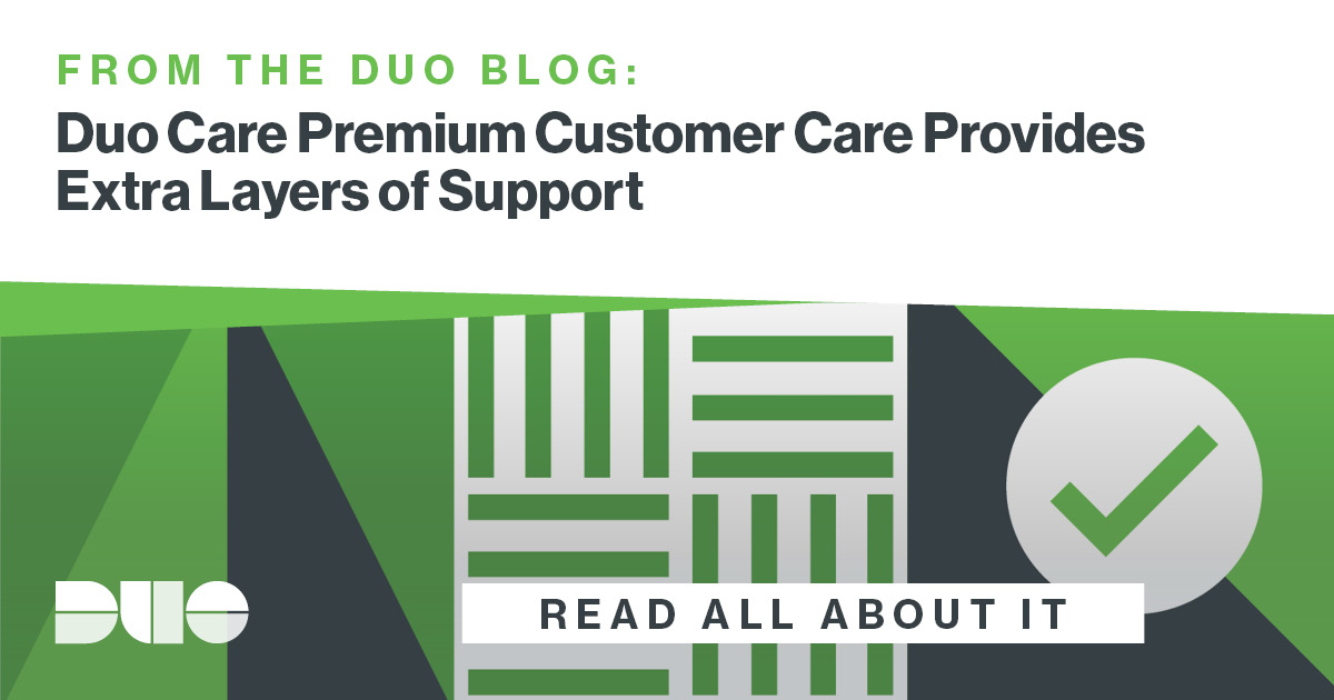 Duo Care Premium Customer Care Provides Extra Layers of Support Duo