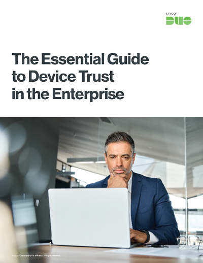 The Essential Guide to Device trust in the enterprise cover