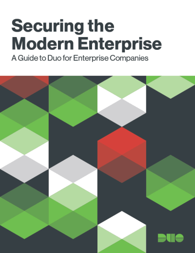 Cover of Securing the Modern Enterprise: A Guide to Duo for Enterprise Companies